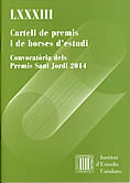 Institut d'Estudis Catalans LXXXIII Cartell de premis i de borses d'estudi. Convocatòria dels Premis Sant Jordi 2014